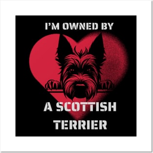 I am Owned by a Scottish Terrier  Gift For Scottish Terrier  Lovers Posters and Art